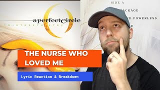 A Perfect Circle - The Nurse Who Loved Me | Lyric Reaction & Breakdown