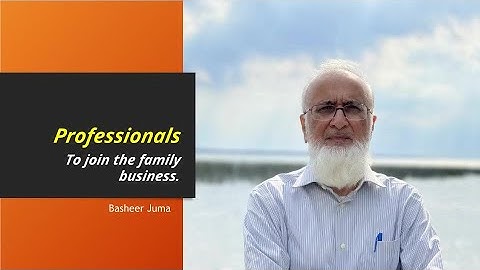 Basheer Juma Professionals to Join The Family Business