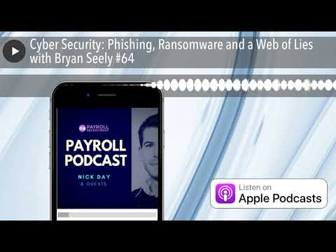 Cyber Security: Phishing, Ransomware and a Web of Lies with Bryan Seely #64