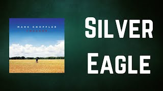 Mark Knopfler - Silver Eagle (Lyrics)