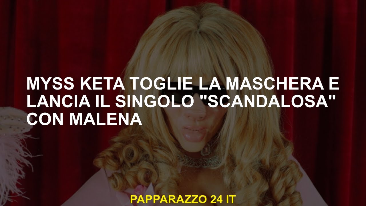myss-keta-si-toglie-la-maschera-e-lancia-il-singolo-scandalosa-con