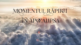 Momentul Răpirii în Apocalipsa - studiu Apoc. #11