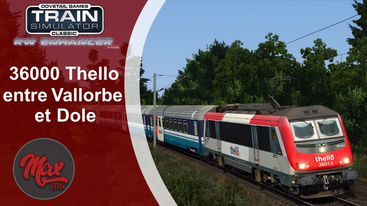 Train Simulator : 36000 Thello entre Vallorbe et Dole