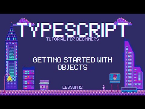 Typescript for Beginners - Getting Started with Objects - Lesson 12