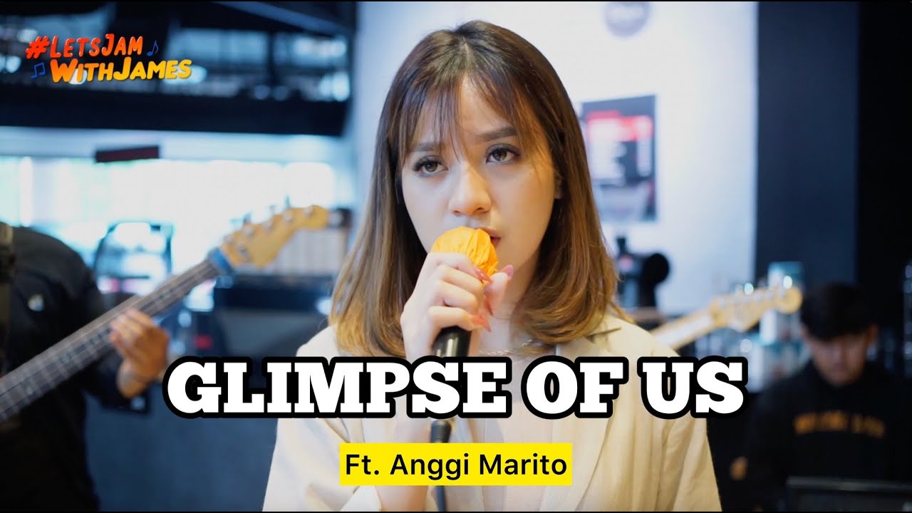 GLIMPSE OF US - Anggi Marito ft. Fivein #LetsJamWithJames