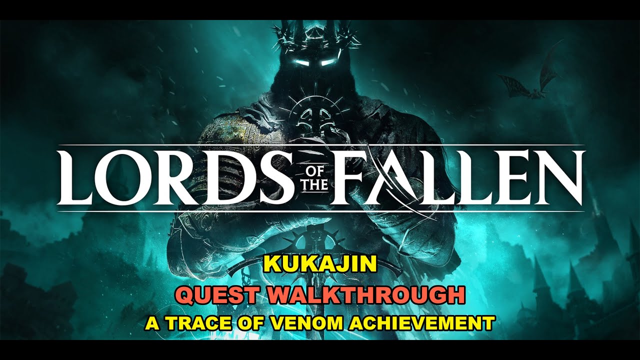 Lords of the Fallen (2023) - Kukajin Quest (A Trace of Venom