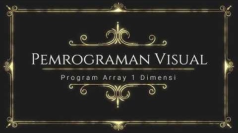 T2. PEMROGRAMAN VISUAL - Program Array 1 Dimensi