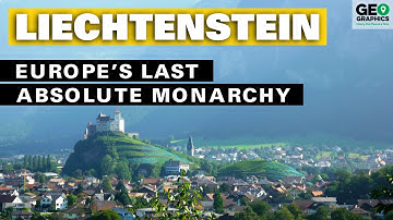 Liechtenstein: Europe’s Last Absolute Monarchy