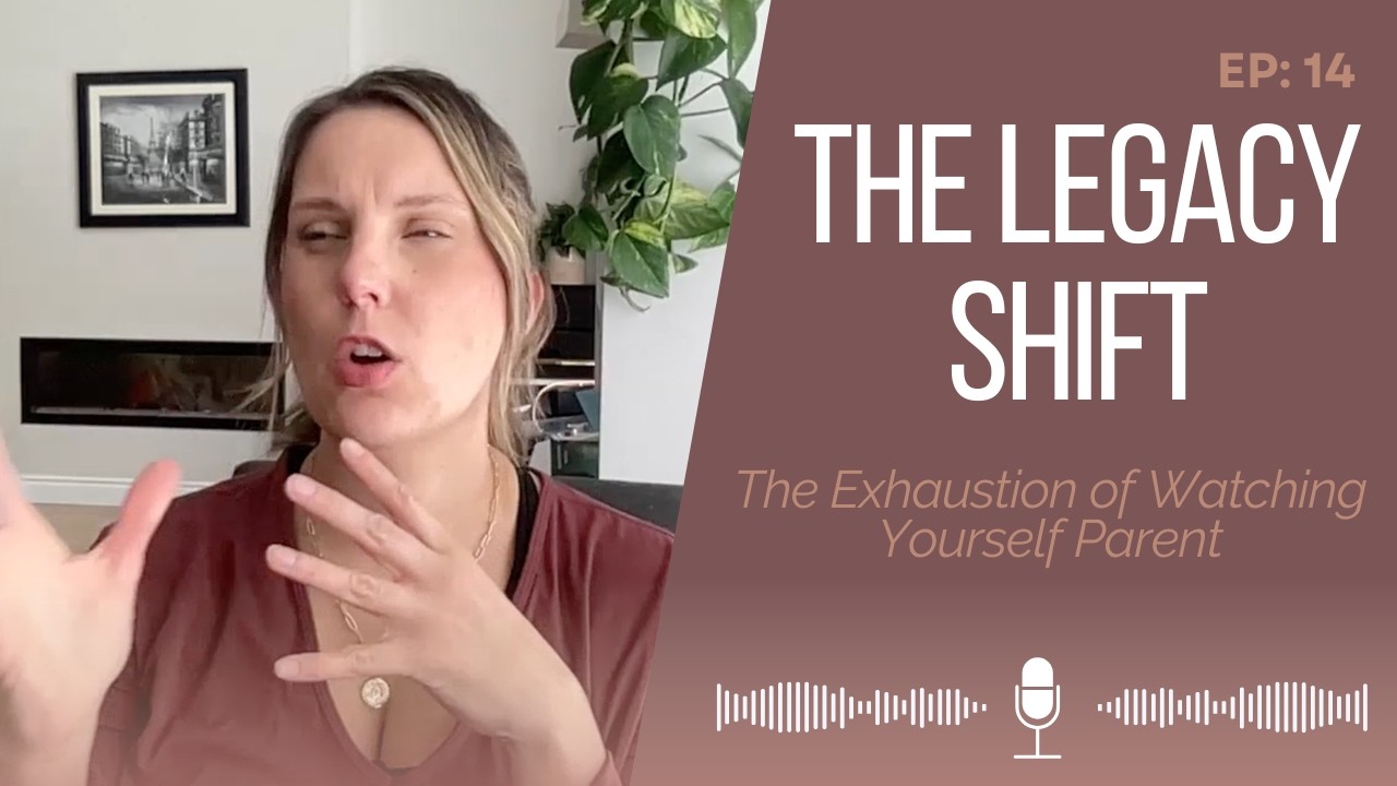 Ep 14:  The Exhaustion of Watching Yourself Parent