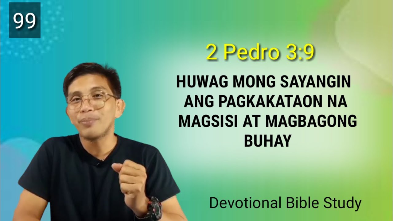 HUWAG MONG SAYANGIN ANG PAGKAKATAON NA MAGSISI AT MAGBAGONG BUHAY. #2 Pedro 3:9 #Devotion