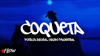 Thumbnail for Fuerza Regida, Grupo Frontera - COQUETA ⟨ LETRA ⟩