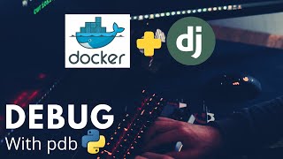 how to debug python/django code in docker using pdb