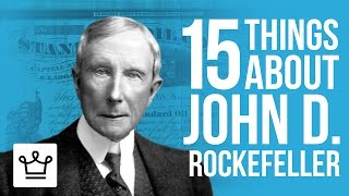15 Things You Didn't Know About John D.  Rockefeller
