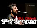 RESUL DİNDAR GİTTİĞİNDE ANLADIM