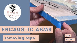 Encaustic ASMR: Relaxing Tape Removal