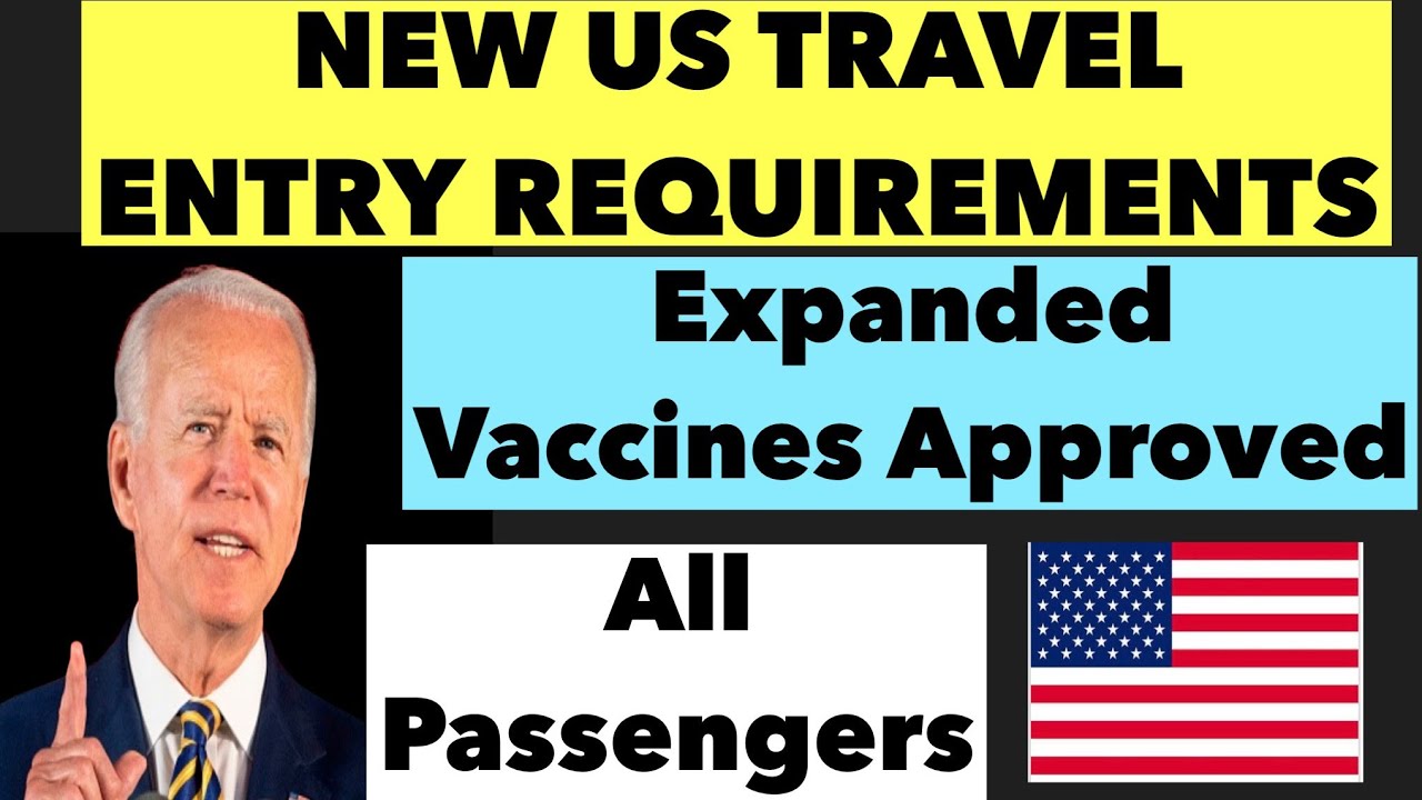US TRAVEL RESTRICTIONS 2021 | NEW EXPANDED LIST OF VACCINES APPROVED FOR FOREIGN TRAVELERS |