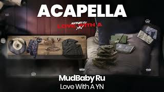 ACAPELLA BEAT : Love With A YN - MudBaby Ru (BPM 138, key Eb minor )