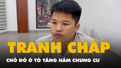 Vụ tranh chấp chỗ đỗ ô tô ở tầng hầm chung cư: Bắt trưởng ban quản trị và 5 người