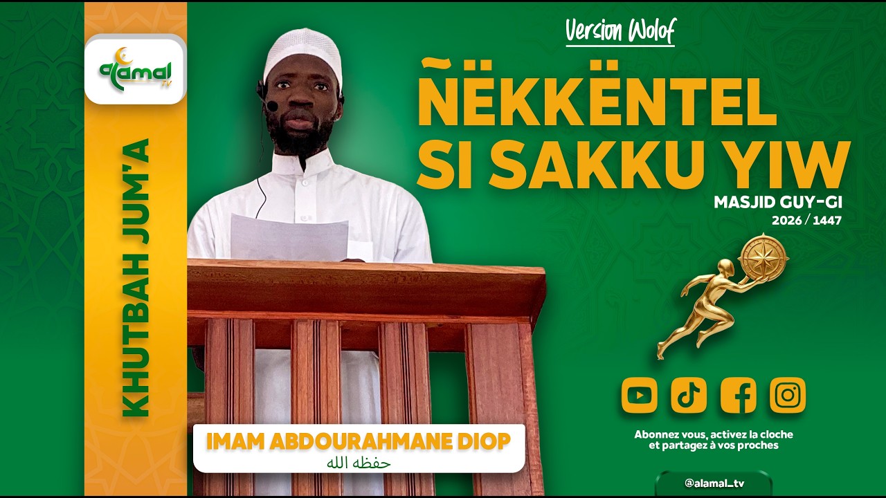 KHUTBAH JUM'A (Version Wolof) - ÑËKKËNTEL SI SAKKU YIW | IMAM ABDOURAHMANE DIOP HA | 27-02-2026