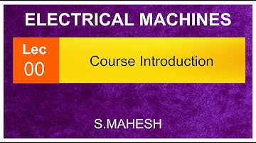 Lec 00 - Electrical Machines-I Course Introduction