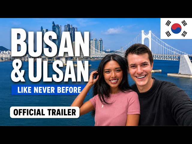 [Jack and Sophia Torr] Exploring Busan & Ulsan Like Never Before ????????❤️ | Trailer