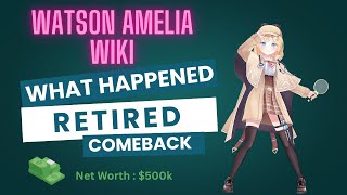 Watson Amelia Wiki, Past Life, Face Reveal, Retirement, Comeback, Debut, Net Worth & Boyfriend