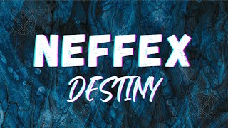 NEFFEX - Destiny [Copyright Free]