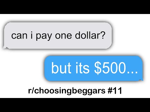 r/choosingbeggars Best Posts #11