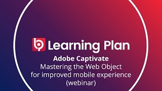 Adobe Captivate - Mastering the Web Object for improved mobile experience (webinar)