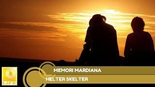 Helter Skelter - Memori Mardiana (Official Audio)