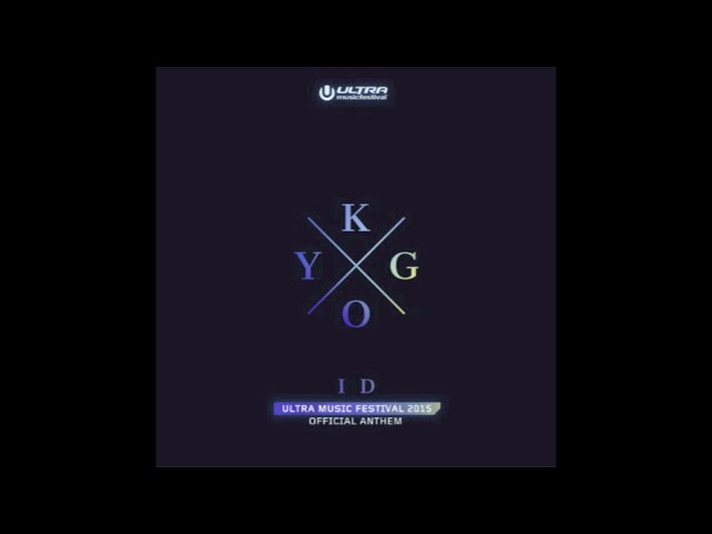 Kygo - ID - Ultra Music Festival Anthem class=