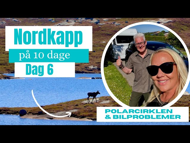 Nordkapp dag 6: Polarcirklen og bilproblemer !