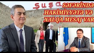 ABŞ səfiri Şuşanı Azərbaycan ərazisi sanırmış. Əli Kərimli Aİ-nın səfiri ilə nələri müzakirə edib?