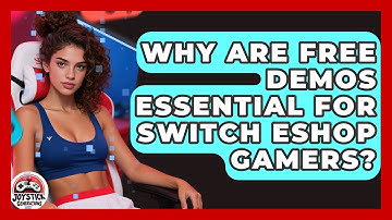 Why Are Free Demos Essential For Switch eShop Gamers? - Joystick Generations