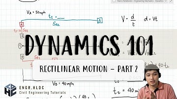 Dynamics | Rectilinear Motion | Constant Acceleration (Part 2)