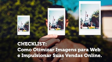Como Otimizar Imagens para Web e Melhorar a Velocidade do Seu Site