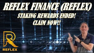 Reflex Finance (REFLEX) Staking Rewards Ended!!  Claim Rewards Now!!