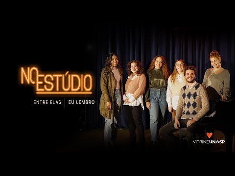 Entre Elas | Eu Lembro | NO ESTÚDIO