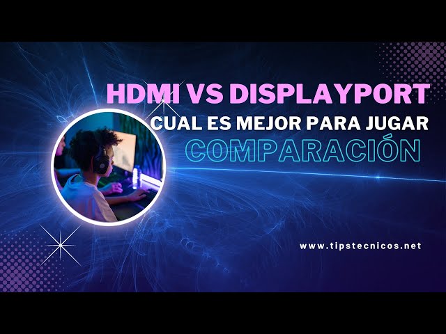 DisplayPort vs HDMI: cuáles son las diferencias