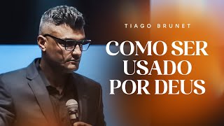 COMO SER USADO POR DEUS | TIAGO BRUNET