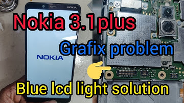 Nokia 3.1 plus blue lcd problem solution || Nokia 3.1 plus grafix problem solution || glafix problem