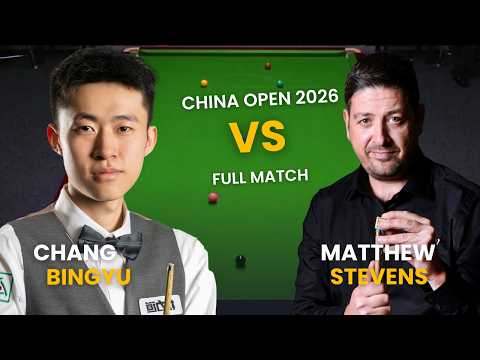 Chang Bingyu vs Matthew Stevens Full Match China Open 2026 Snooker