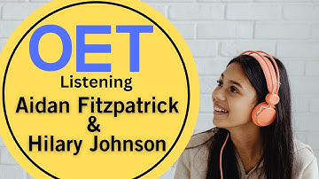 Aidan Fitzpatrick & Hilary Johnson OET Listening Test Practice With Answers