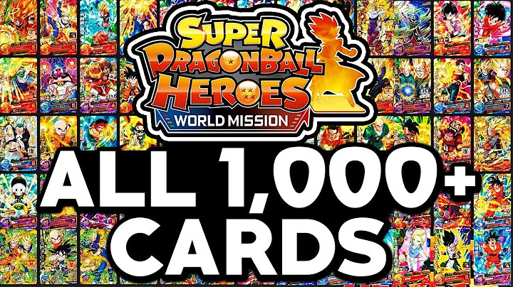 Super Dragon Ball Heroes World Mission - ALL 1,000 Cards List & Character List