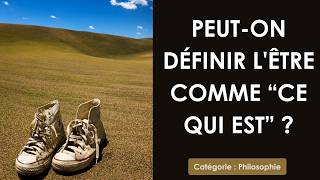 Philosophie: Peut on définir l'être comme "ce qui est" ? (plan détaillé)