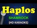 HAPLOS - Shamrock (HD Karaoke)
