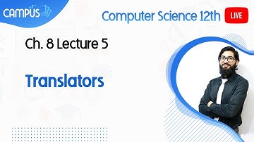 12th Computer Science Live Lecture 5, Ch no 8, Translators