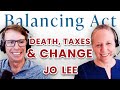 Ep 48: "Death, Taxes, and Change," Part 2 (feat. Jo Lee) | The Balancing Act Podcast
