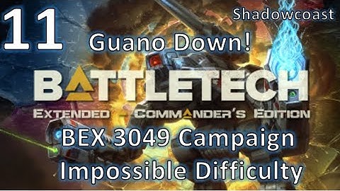 [BEX 11] Guano Down!  - BattleTech Extended 3049 Arano Campaign (Commander