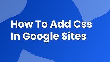 How to add css in google sites |css in google sites
